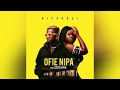 Bisa Kdei  - ofie nipa  ft Sista Afia (official audio)