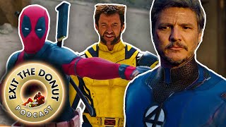 Deadpool & Wolverine Trailer, Fantastic Four Casting & SUPERMAN | Exit The Donut 🍩