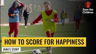 How Football Changed Jana's Life | Save The Children Uk