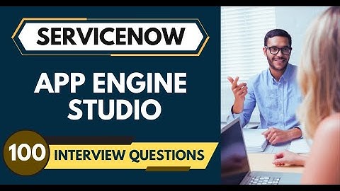ServiceNow App Engine Studio Interview Questions | Vancouver 2023