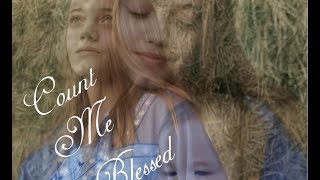 Count Me Blessed ~ Music Video