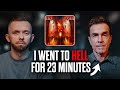 I Went To Hell For 23 Minutes One Man S Shocking Experience I Went To Hell For 23 Minutes One Man S Shocking Experience