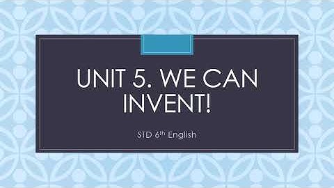 Unit 5. We can Invent ! (Activity 4 to 8)