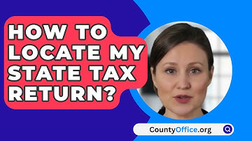 How To Locate My State Tax Return? - CountyOffice.org