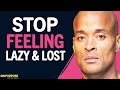 DO THIS To Cure Your LAZINESS TODAY (Eye Opening Speech)| David Goggins & Jay Shetty