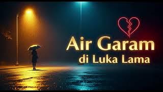Air Garam di Luka Lama (Slow Rock 90an Terbaru) | Official Lyric Video | AIMU Music
