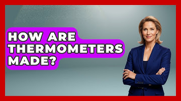 How Are Thermometers Made? - Weather Watchdog
