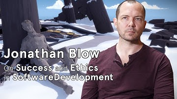 Jonathan Blow on Success and Ethics in Software Development
