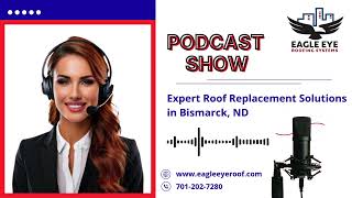 Roof Replacement Costs and Tips in Bismarck| Expert Roof Replacement Solutions in Bismarck, ND