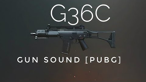 G36C Gun sound [PUBG] single,auto, with suppressor,without suppressor, reloading sound