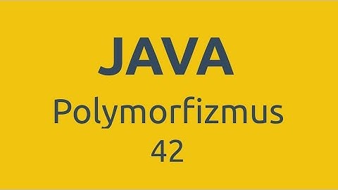Java [42] - Polymorfizmus