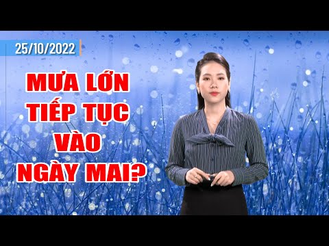 Thời tiết 25/10: Mưa lớn tiếp tục vào ngày mai? | Cảnh báo lũ quét và sạt lở đất | PTQ