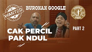 CAK PERCIL - Pengadilan Humor Episode 2 ( Terdakwa Buronan Google - Pak Ndul ) PART 2