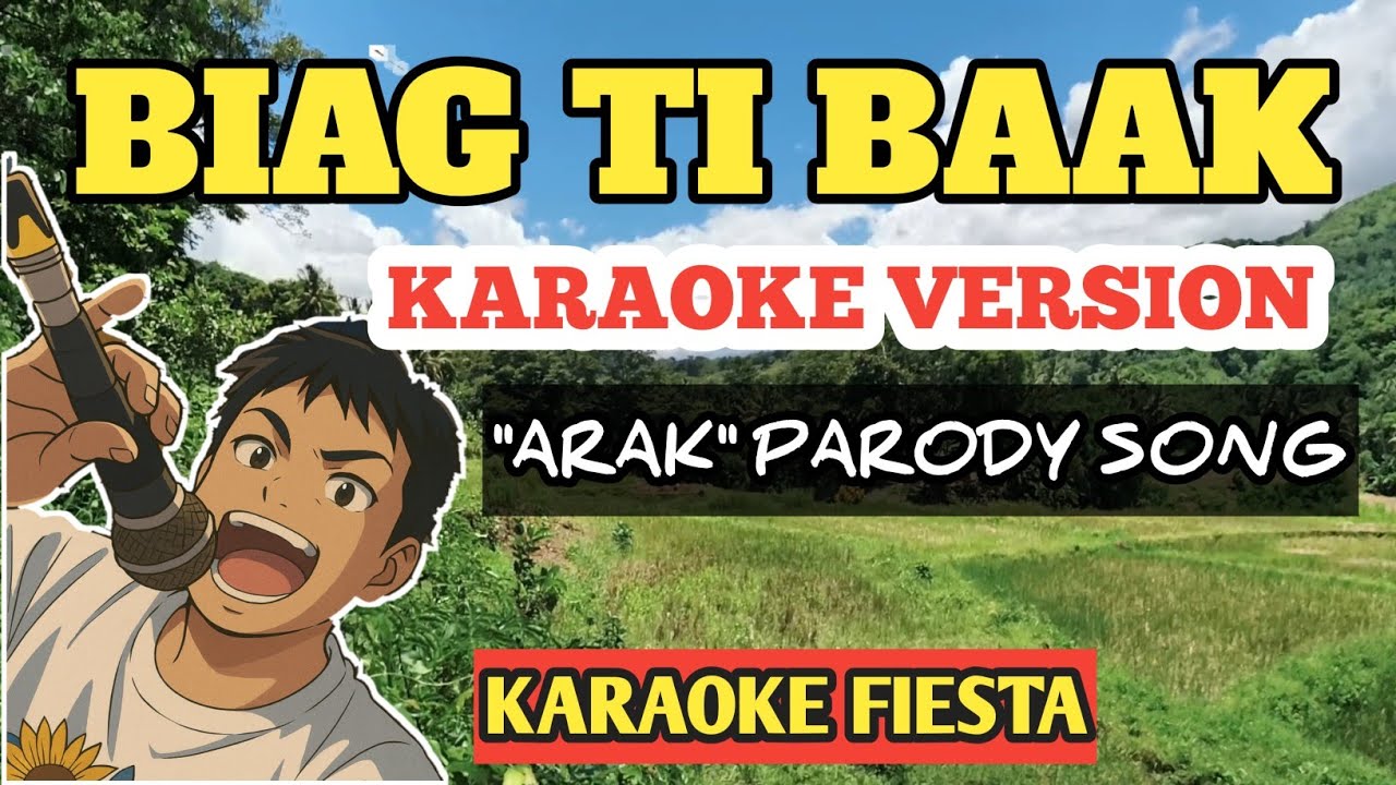 BIAG TI BAAK -  PARODY SONG ARAK  [ Ilocano lyrics song  ] Karaoke Fiesta