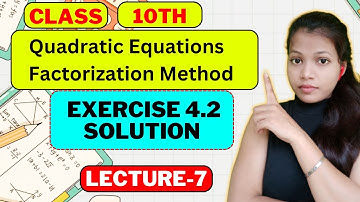 Factorization of Quadratic Equation Class 10 Maths Chapter 4 Exercise 4.2 Solution