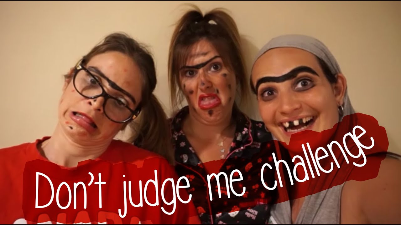 Don't judge me challenge - YouTube.