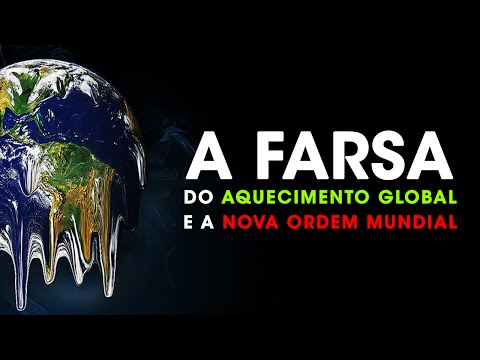 A FARSA DO AQUECIMENTO GLOBAL E A NOVA ORDEM MUNDIAL