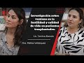 Ventana De La Fertilidad | Pacientes Trasplantados | Programa Nueva Mente 26-6-23 - UCSF