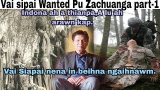 #Vai Sipai Wanted Pu Zachuanga X-MNA part-1:Vai sipai nena inbeihna bawn turu/A thianpa an kap hlum.