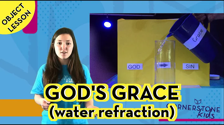 God's Grace (water refraction) - (Object Lessons) -  Leader Resources