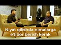 Niyat qilishda nimalarga e'tibor berish kerak | Ustoz Shogirt