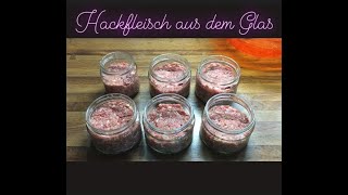 Hackfleisch im Glas / Einkochen