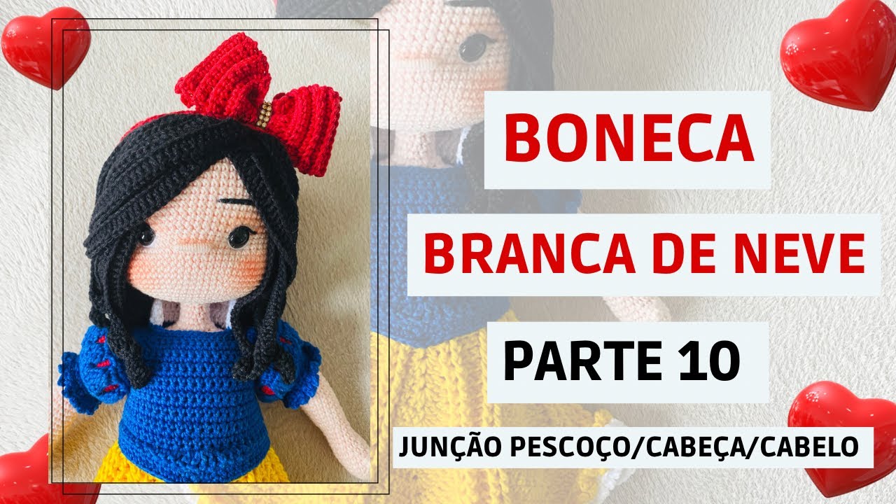 AULA 10 (BRANCA DE NEVE)_AMIGURUMI_por Ana Paula Ferreira #bonecaamigurumi #amigurumi #passoapasso