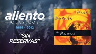 Video thumbnail of "Marco Barrientos - Sin Reservas - "Sin Reservas" - VIDEO"