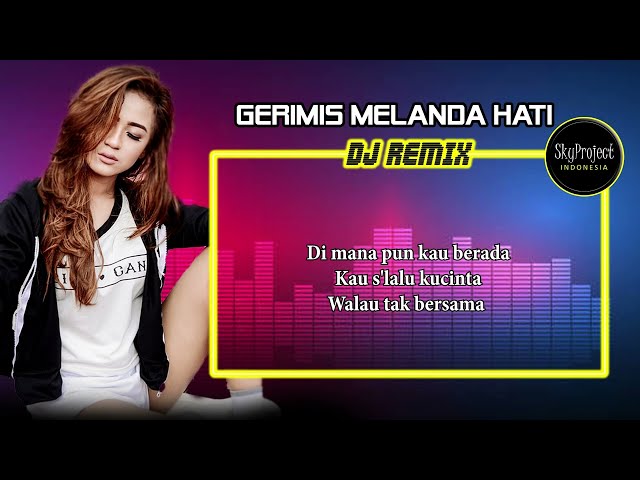 GERIMIS MELANDA HATI - DJ REMIX LIRIK 2023 class=