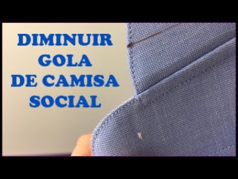 Diminuir gola de Camisa social e ou Diminuir colarinho de camisa social