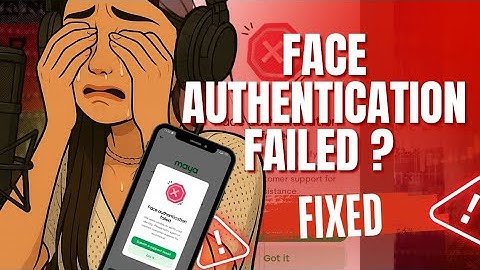 How to Fix Face Authentication Failed on PayMaya | Quick & Easy Steps | Solve it Now