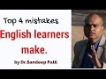 Top 4 Mistakes English Learners Make | You don't make them | by - Dr.Sandeep Patil.