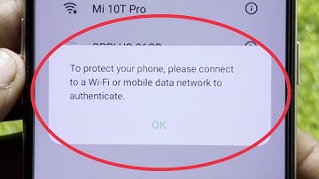 Fix To protect your phone, please connect to a Wi-Fi or mobile data network to authenticate. in Oppo