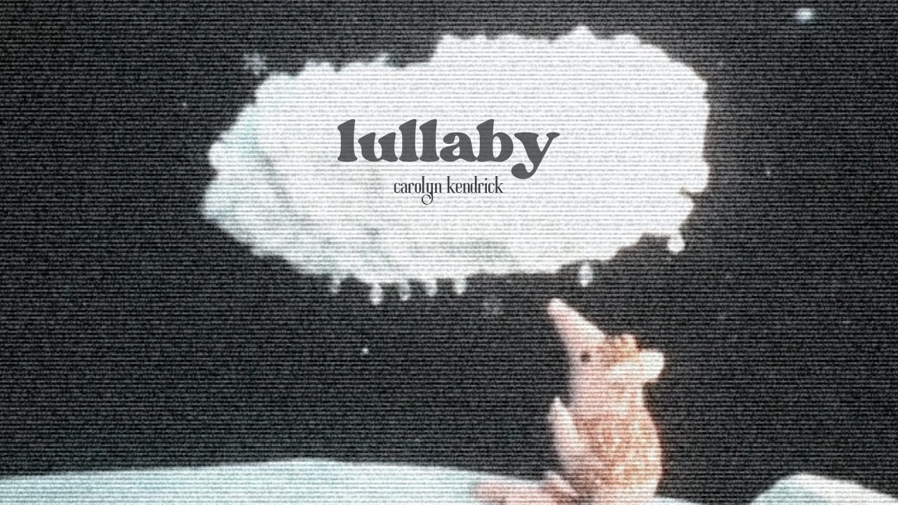 Guarda Carolyn Kendrick // Lullaby su YouTube Guarda Carolyn Kendrick // Lullaby su YouTube
