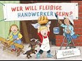 Kinderlied Nr.XX: Wer will fleißige Handwerker seh'n
