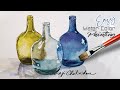 Watercolor stilllife painting  glass bottles   how to paint glass bottle  primary colors only