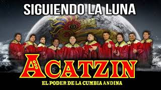 Video thumbnail of "SIGUIENDO LA LUNA -GRUPO ACATZIN"