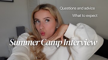 summer camp interview questions and advice!!!