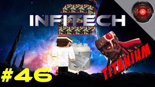 [FTB] InfiTech 2 - S3E45 - Titanium