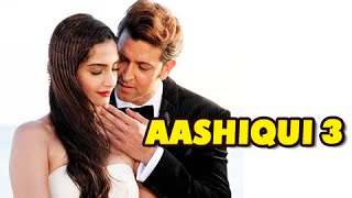 Hrithik Roshan-Sonam Kapoor in 'Aashiqui 3'?