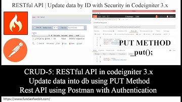 CRUD-5: RESTful API in codeigniter 3.x | Update data into db using PUT Method Rest API postman Auth