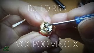 BUILD RBA AUTHENTIC VOOPOO VINCI X (MERAKIT RBA STEP BY STEP)