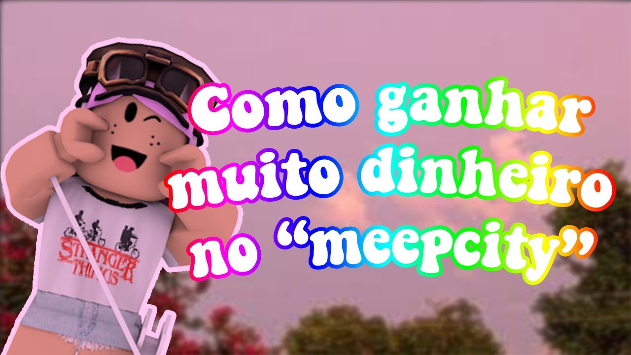 FORMAS DE COMO GANHAR MUITO DINHEIRO NO MEEPCITY!-Loreninha Play