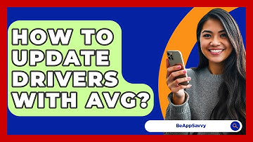 How To Update Drivers With AVG? - Be App Savvy