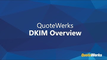 QuoteValet DKIM Overview for QuoteWerks Users