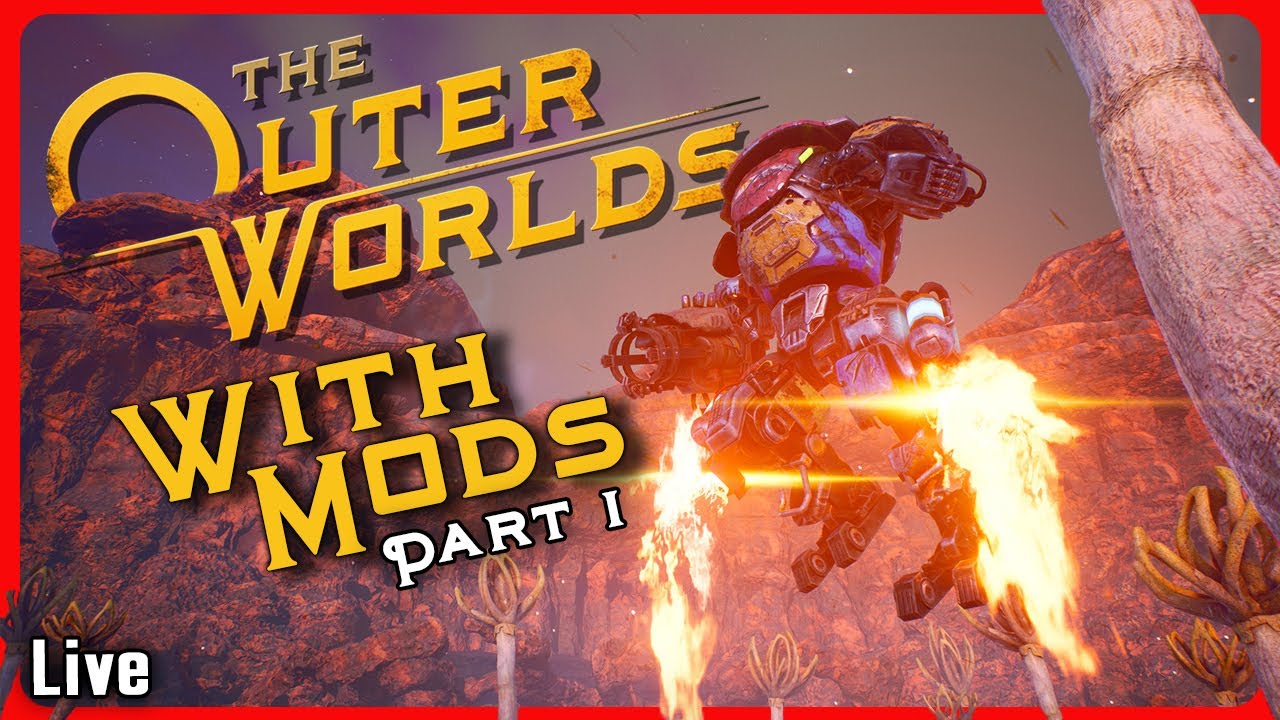 🔴Exploring The Outer Worlds With Mods Part 1 