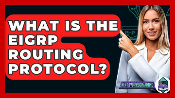 What Is The EIGRP Routing Protocol? - Next LVL Programming