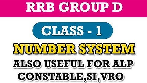 RRB Group D Maths Class 1 || Number System || Constable || SI || VRO || Group 4