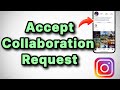 How to Accept Collaboration Request on Instagram