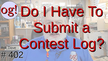 Must I submit a contest log if I make contacts? (#402)